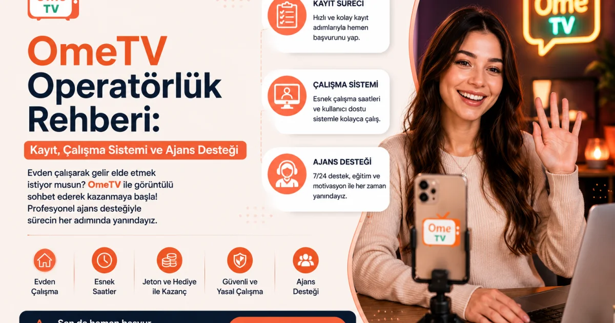 OmeTV Operator Guide: Registration, Work System and Agency Support