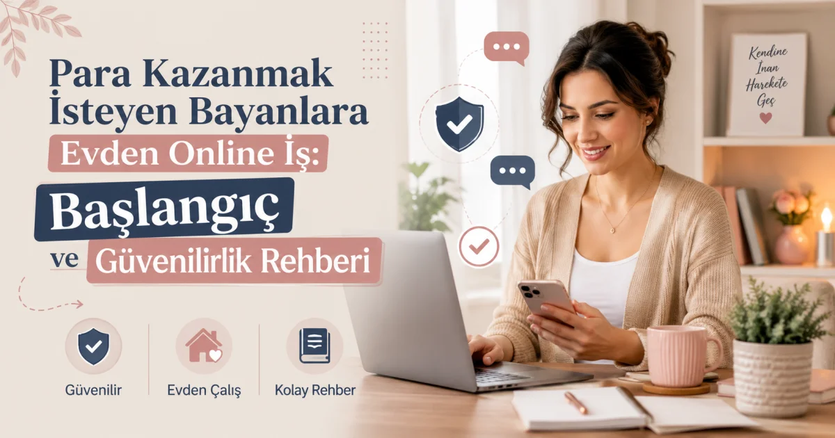 Pul Qazanmaq İstəyən Xanımlara Evdən Onlayn İş: Başlanğıc və Etibarlılıq Rəhbəri