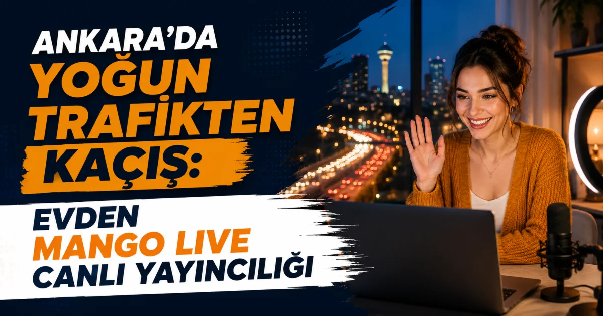 Ankarada Sıx Trafikdən Qaçış: Evdən Mango Live Canlı Yayımı
