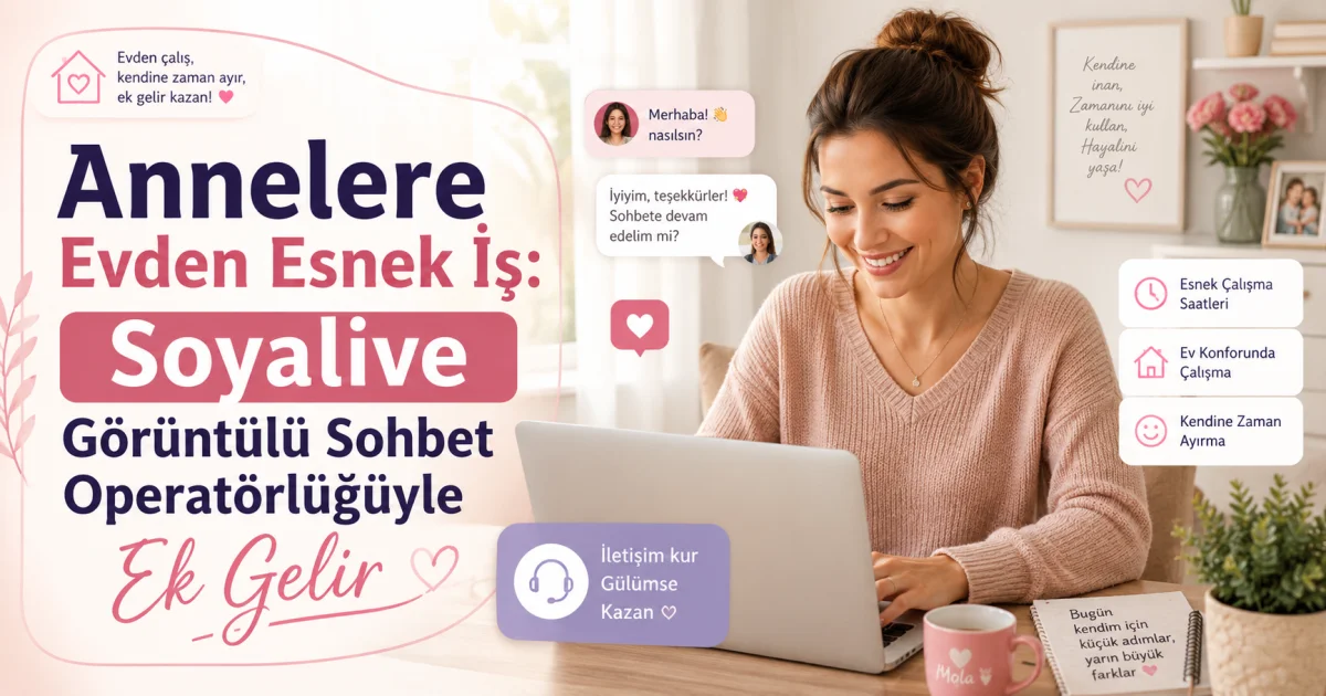 Flexible Work from Home for Moms: Extra Income with Soyalive Video Chat Operator