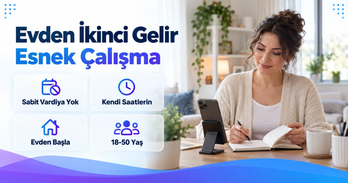 Evden İkinci Gelir Arayan 18-50 Yaş Kadınlara Esnek İş
