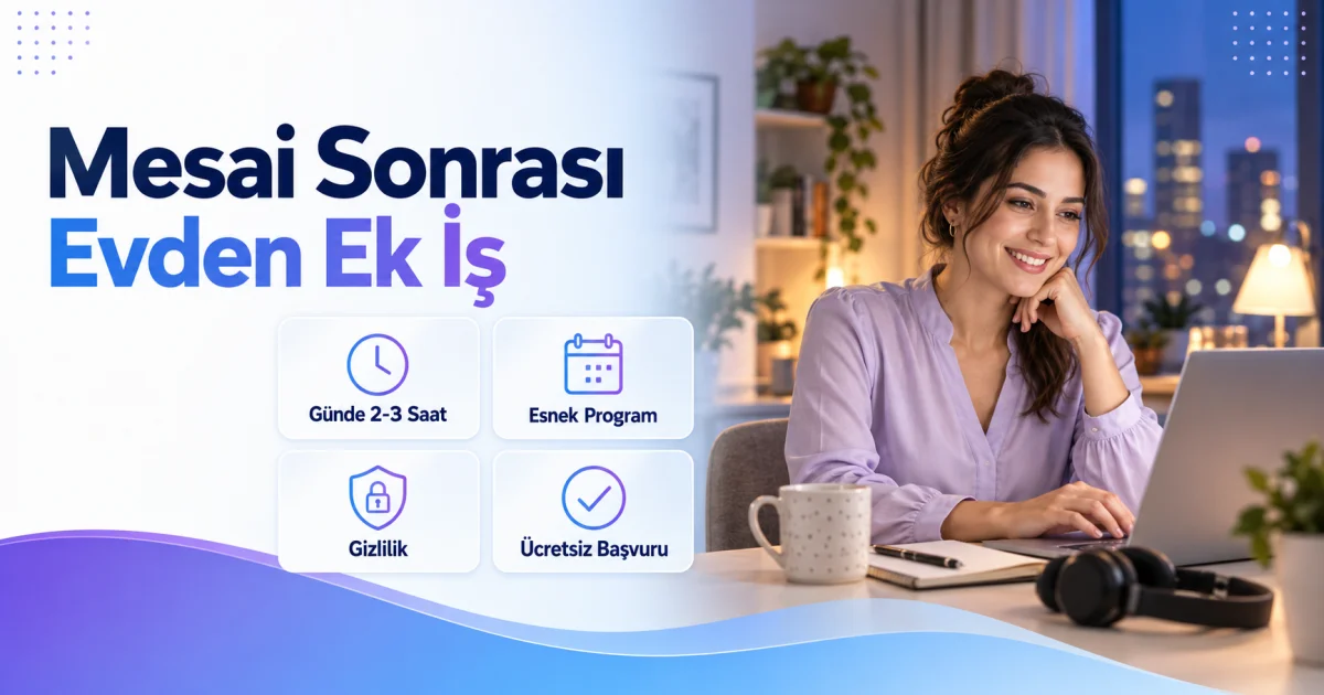 Mesai Sonrası 2-3 Saat Evden Ek İş Arayan Kadınlara İlan
