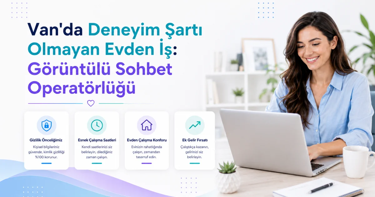 Muğla'da Evden Esnek Kazanç: Para Kazandıran Görüntülü Sohbet Operatörlüğü