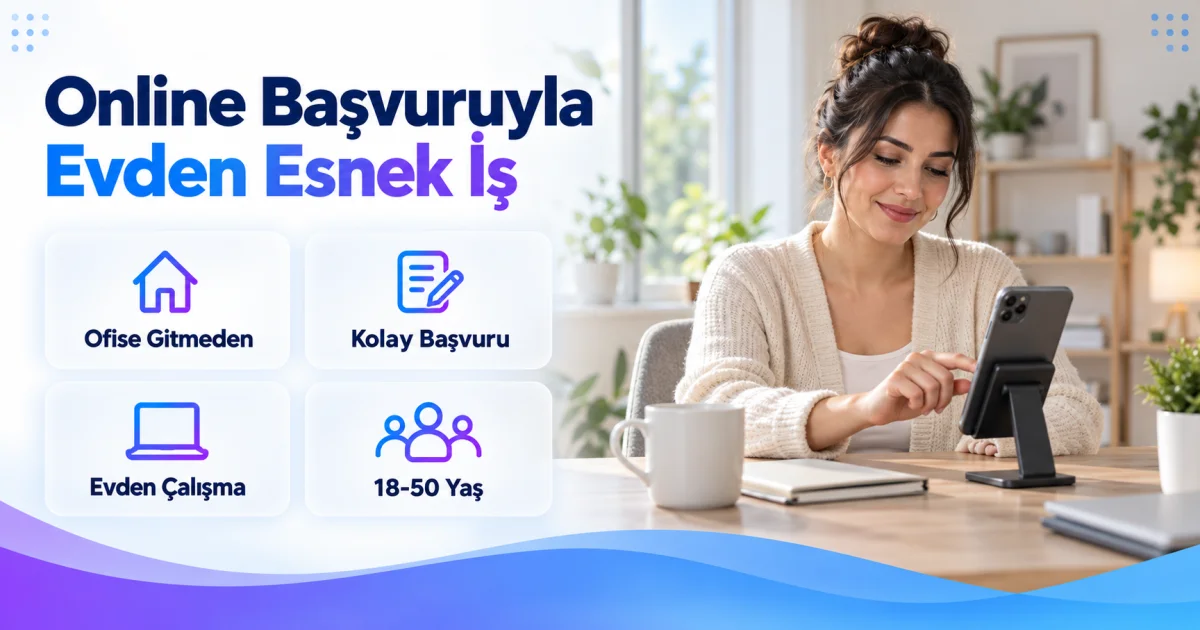 Online Başvuruyla Evden İş Arayan 18-50 Yaş Kadınlara İlan