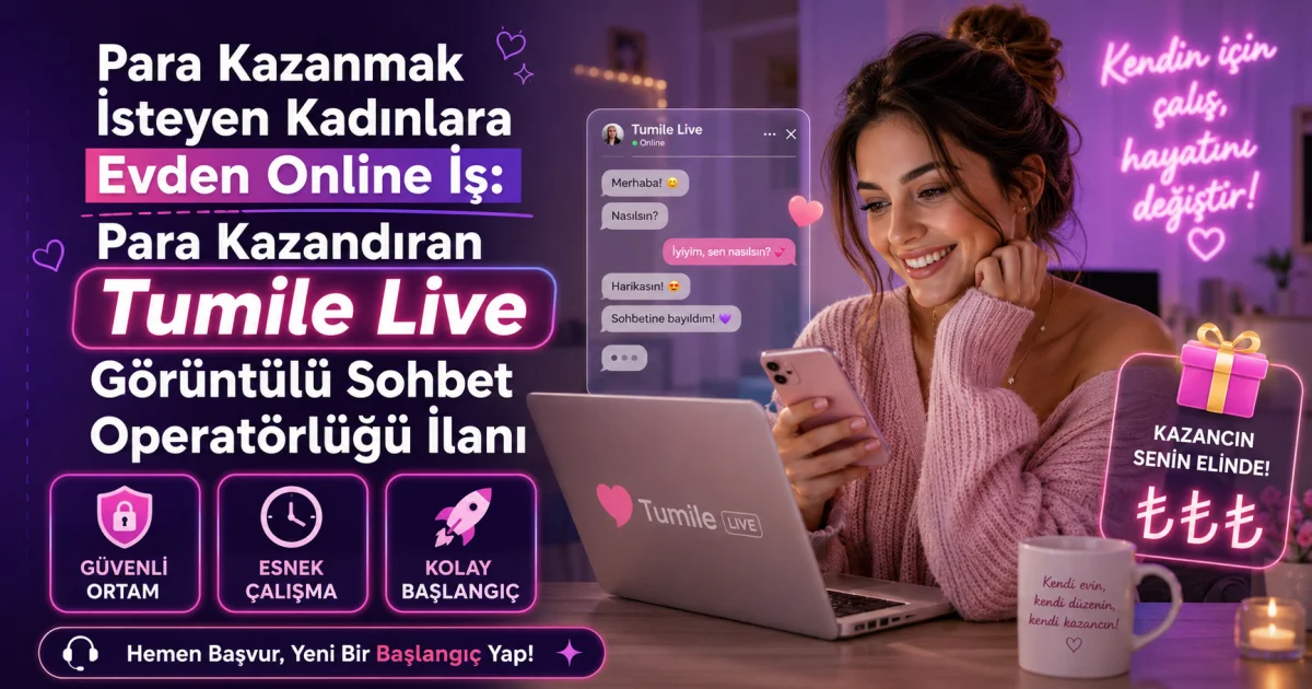 Work From Home Online Job for Women Who Want to Earn: Profitable Tumile Live Video Chat Operator Recruitment