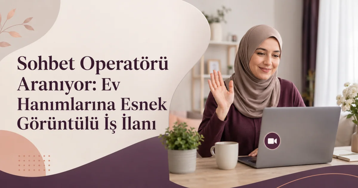 Söhbət Operatoru Axtarılır: Ev Qadınları üçün Elastik Video İş İmkanı
