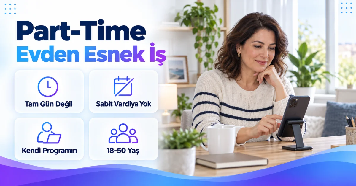 Tam Zamanlı Çalışamayan Kadınlara Evden Part-Time İş