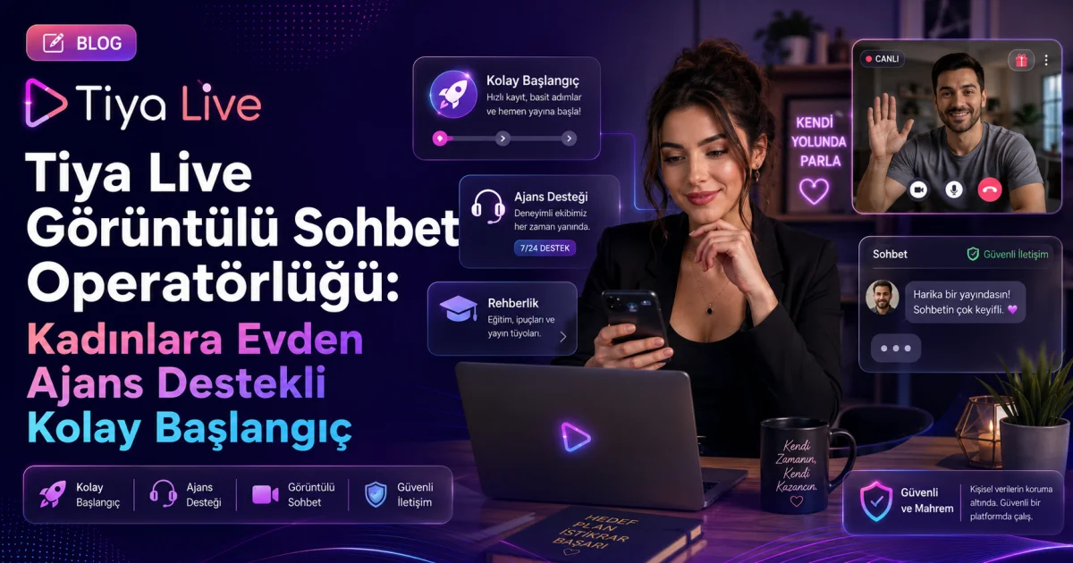 Tiya Live Video Chat Operator: Easy Agency-Supported Start from Home for Women