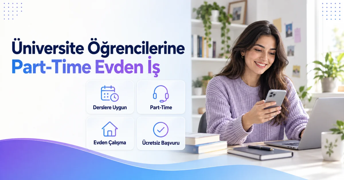 18 Yaş Üstü Üniversite Öğrencisi Kadınlara Evden Part-Time İş
