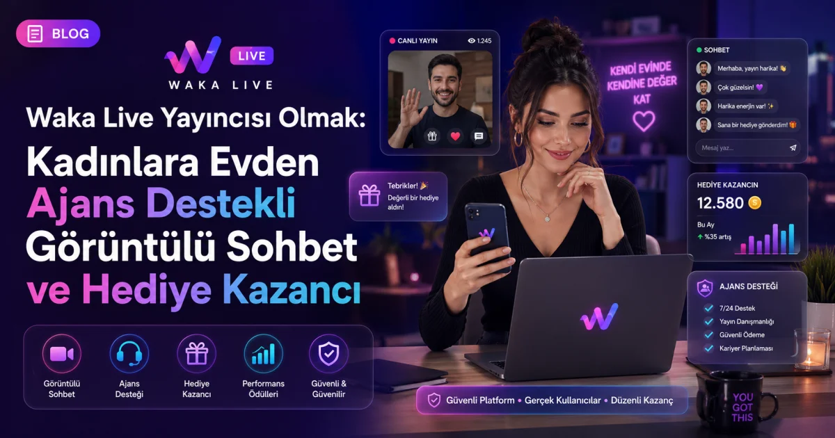 Become a Waka Live Broadcaster: Agency-Supported Video Chat and Gift Earnings for Women from Home