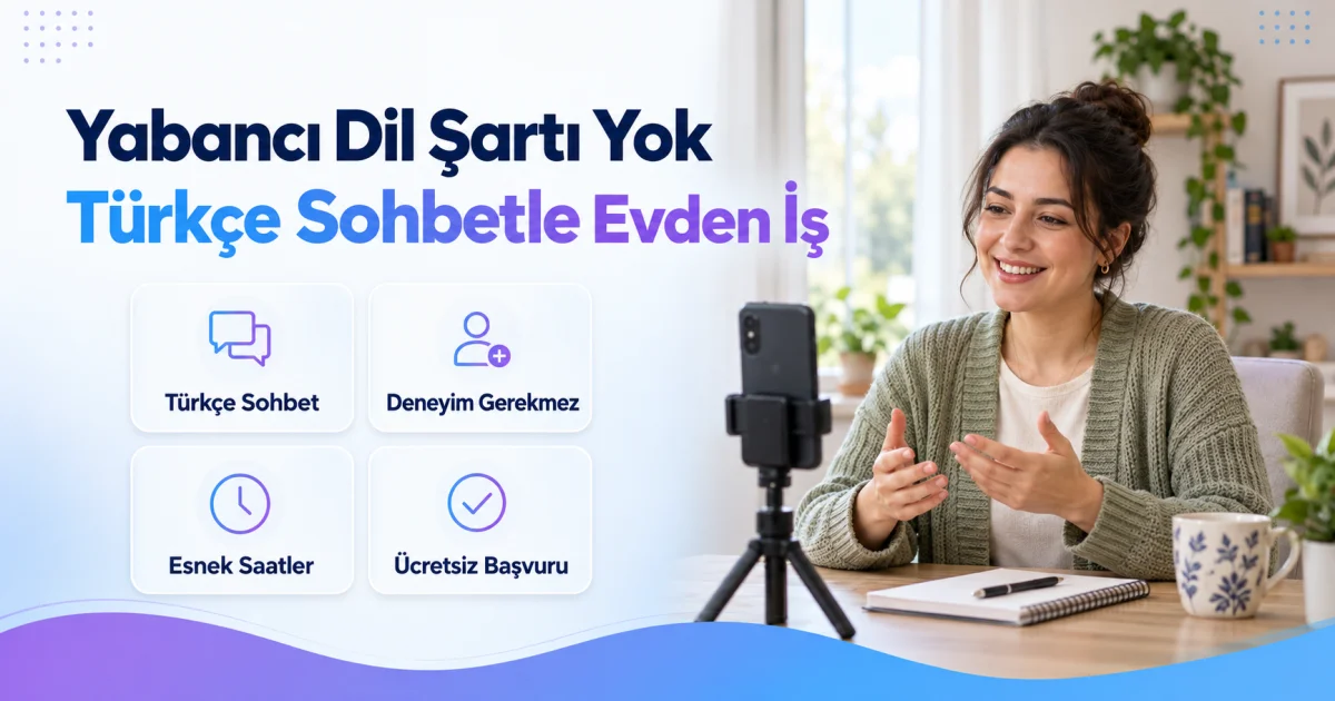 Yabancı Dil Bilmeden Evden Çalışmak İsteyen Kadınlara İlan